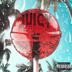 Juicy (Explicit)