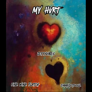 My Hvrt (feat. JettyVibes & Fine Wine Fletch) (Explicit)