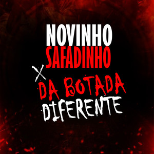 NOVINHA SAFADINHO x DA BOTADA DIFERENTE (Explicit)