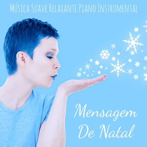 Mensagem De Natal - Música Suave Relaxante Piano Instrumental para Cidade de Natal Loja de Magica Serenidade com Sons da Natureza Binaurais Bem Estar