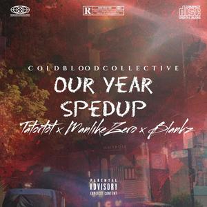 Our Year SPEDUP (feat. manlikezero & Blankz) (Explicit)