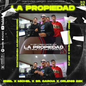 La Propiedad (feat. Sr.Garcia, Michel & Eniel)