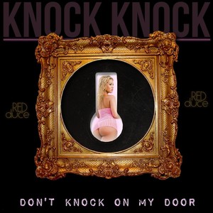 Knock Knock (Don't Knock On My Door) [Explicit]