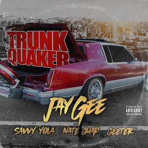 Trunk Quaker (feat. Savvy Yola, Nate Guap & Geeter) [Explicit]