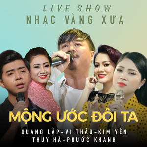 Liveshow Nhạc Vàng Xưa (Mộng Ước Đôi Ta)