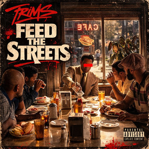 Feed the Streets (Explicit)