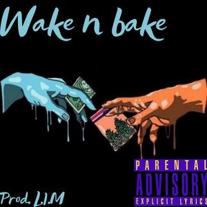 Wake n bake (feat. L.I.M) [Explicit]