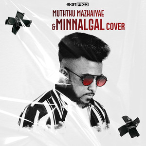 Muththu Mazhaiyae X Minnalgal