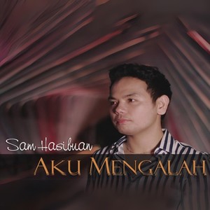 Aku Mengalah