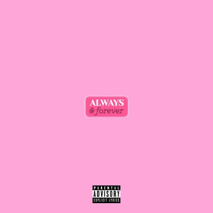 Always & Forever (Explicit)