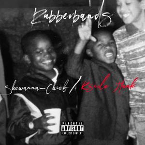 Rubberbands (feat. Shewanna_chief) [Explicit]