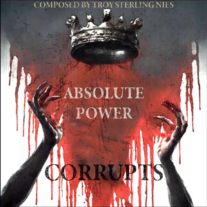 Absolute Power Corrupts