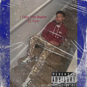 I take the blame (Explicit)
