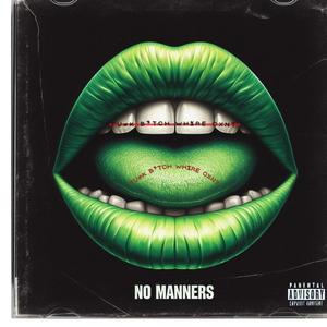 No Manners (Explicit)