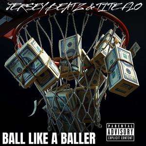 BALL LIKE A BALLER (Explicit)
