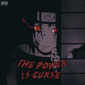 The Power Is Curse (Explicit)