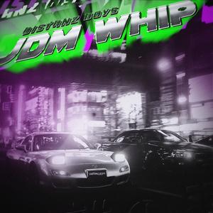 JDM WHIP (feat. eyoscurr, MC Mehlschwitze, Paul Pangea & Quarz)