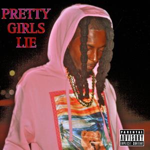 PRETTY GIRLS LIE (Explicit)