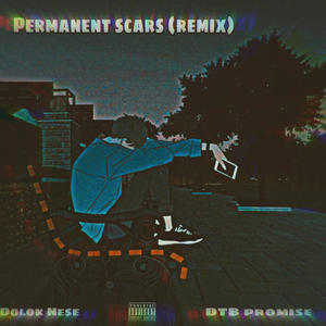 Permanent scars (Remix) (feat. DTB promise & Dolok nese) [Explicit]