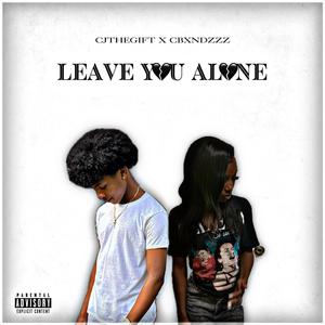 Leave You Alone (feat. Cbxndzzz)