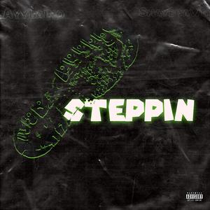 Steppin (Explicit)