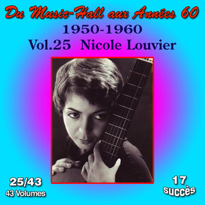 Du Music-Hall aux Années 60 (1950-1960): Nicole Louvier, Vol. 25/43