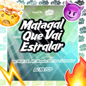 Matagal Que Vai Estralar (Explicit)