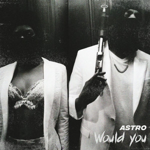 Would You (Explicit)