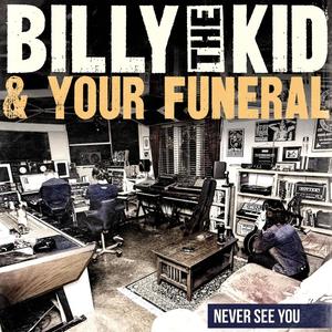 Never See You (feat. Your Funeral)