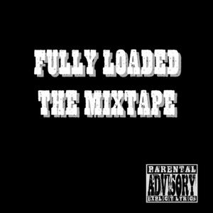 FULLY LOADED THE MIXTAPE (Explicit)