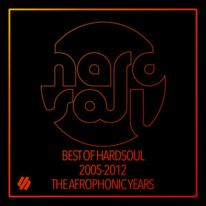 Best Of Hardsoul  2005-2012 The Afrophonic Years