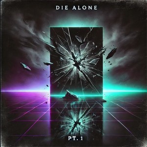 Die Alone, Pt. 1 (Explicit)