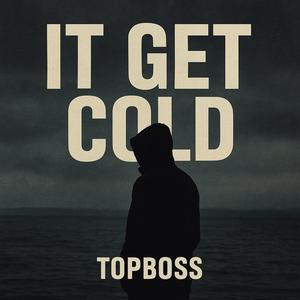It Get Cold (Explicit)