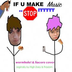 if u make music .. stop it (feat. liacore)