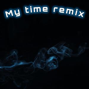 My Time Remix (Explicit)