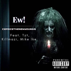 EW!(feat. Tzt, Killmazi & Mike Ike) (Explicit)