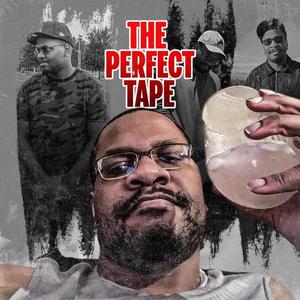 The Perfect Tape (Explicit)