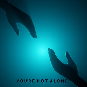 You're Not Alone