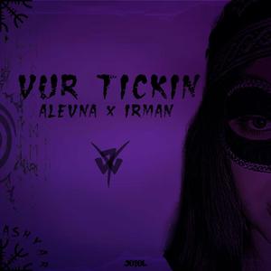 Vur Tickin (feat. Alevna) (Explicit)