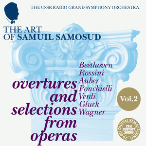 The Art of Samuil Samosud: Overtures and Selections from Operas - Volume 2