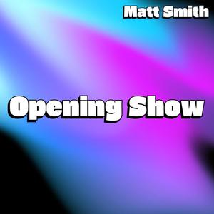 Opening Show