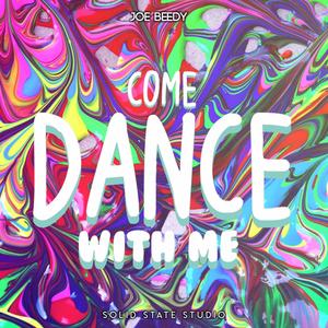 Come Dance With Me (feat. Joe Beedy) [Explicit]