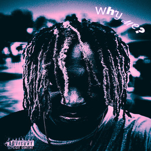 Why Me? (Explicit)