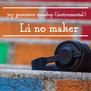 Joy Generator Speedup (Instrumental)