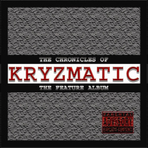 The Chronicles of Kryzmatic (The Feature Album) [Explicit]