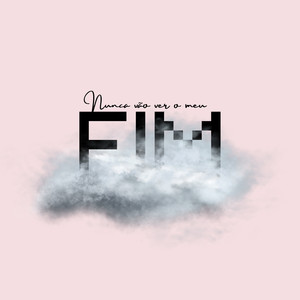 NUNCA VÃO VER O MEU FIM (Explicit)