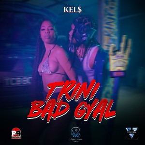 Trini Bad Gyal (Explicit)