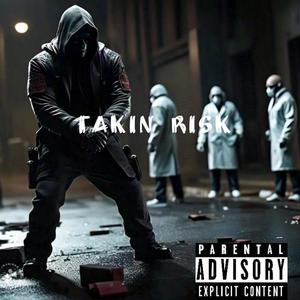 Takin Risk (Explicit)