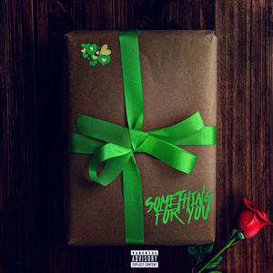 Something For You (Explicit)