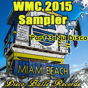 WMC 2015 Sampler, Pt. 3 Nu Disco